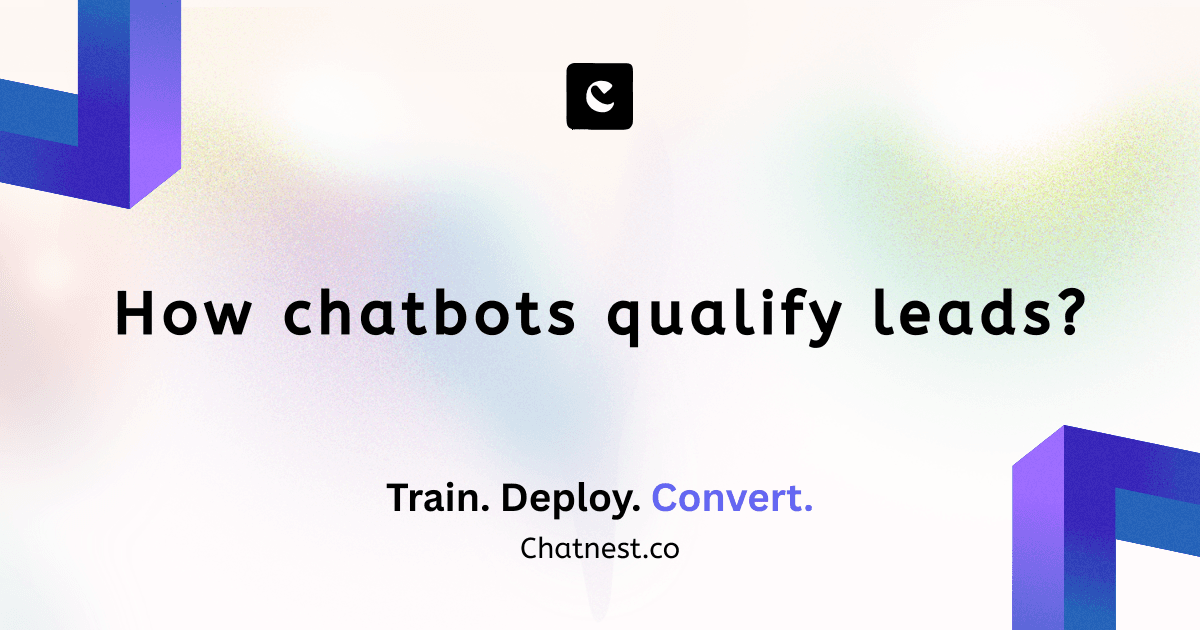 How Do Chatbots Qualify Leads? Complete Guide (2025)